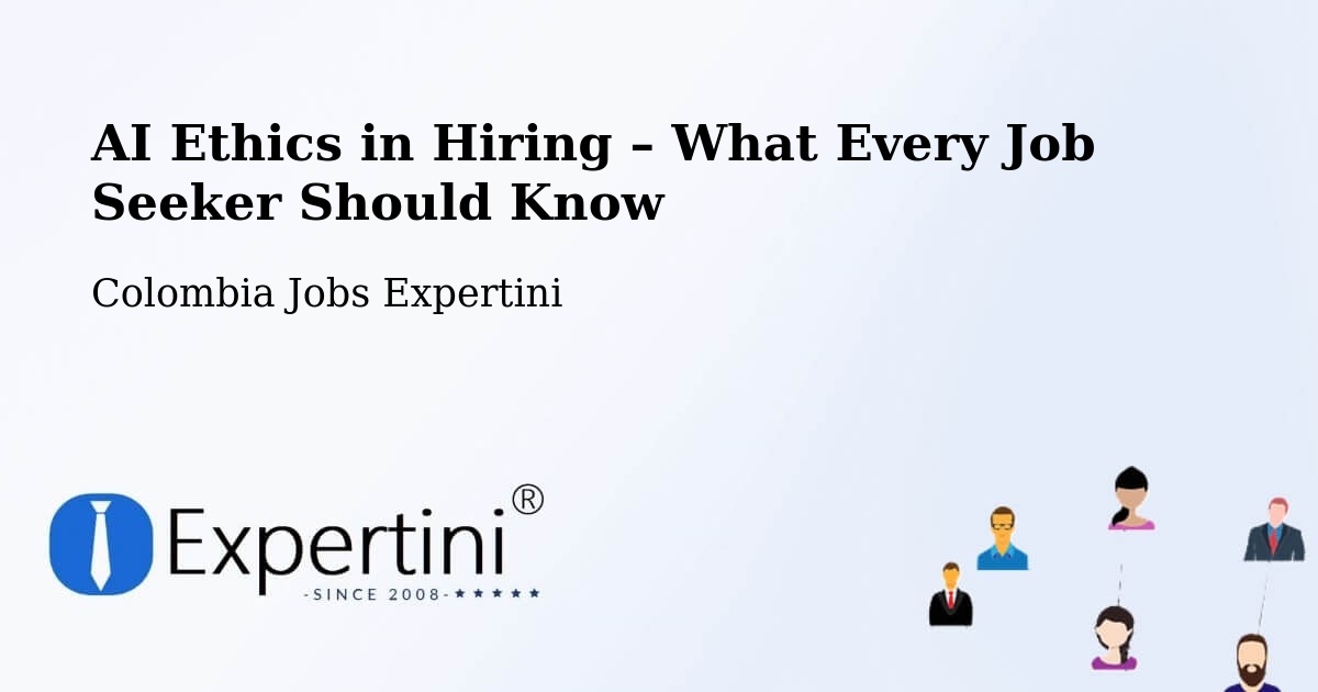 AI Ethics in Recruitment & Hiring – Yopal - Yopal, Colombia Jobs Expertini