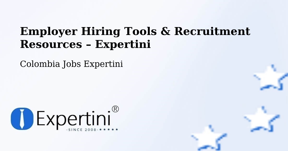 Employer Hiring Tools & Recruitment Resources – Yopal - Yopal, Colombia Jobs Expertini