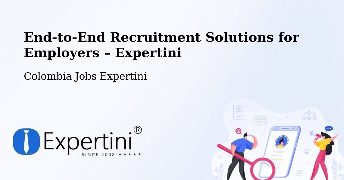 Recruitment Solutions for Employers – Yopal - Yopal, Colombia Jobs Expertini