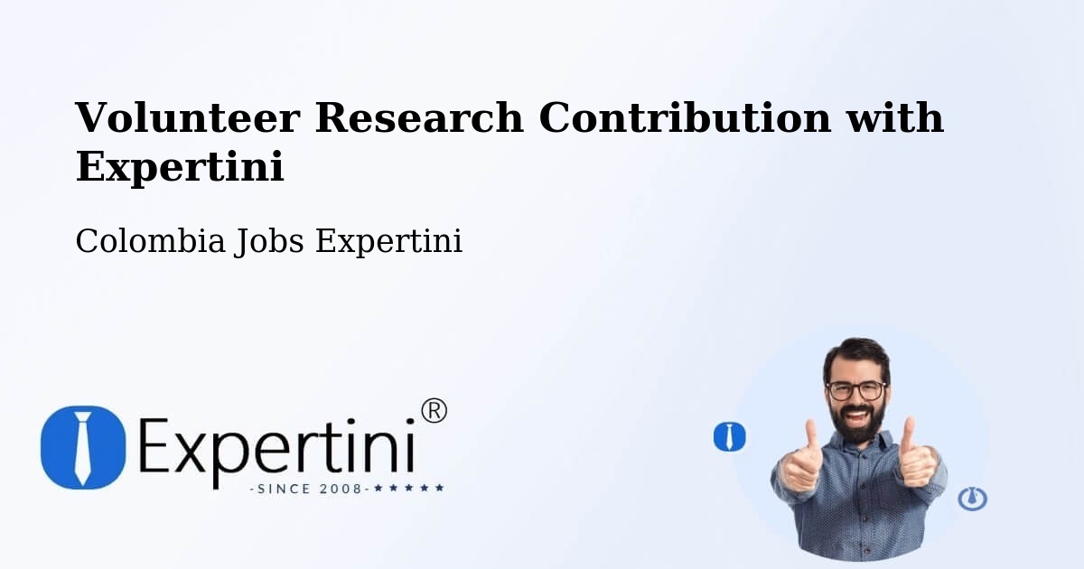 Volunteer Research Contribution Program – Yopal - Colombia Jobs Expertini